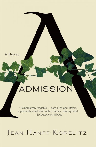 Admission [electronic resource] : a novel / Jean Hanff Korelitz.