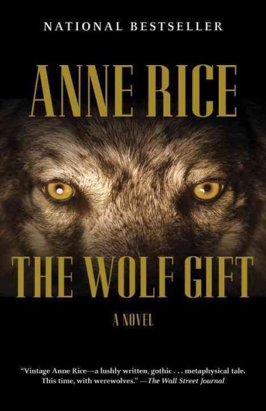 The wolf gift : a novel / Anne Rice.