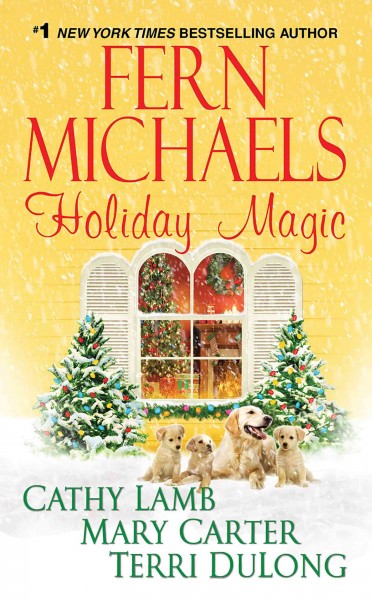 Holiday magic [electronic resource] / Fern Michaels ... [et al.].