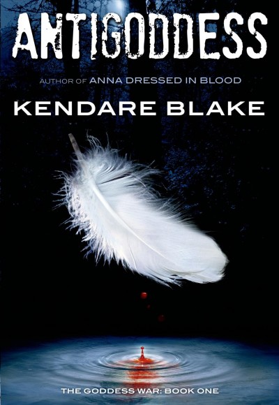 Antigoddess / Kendare Blake.