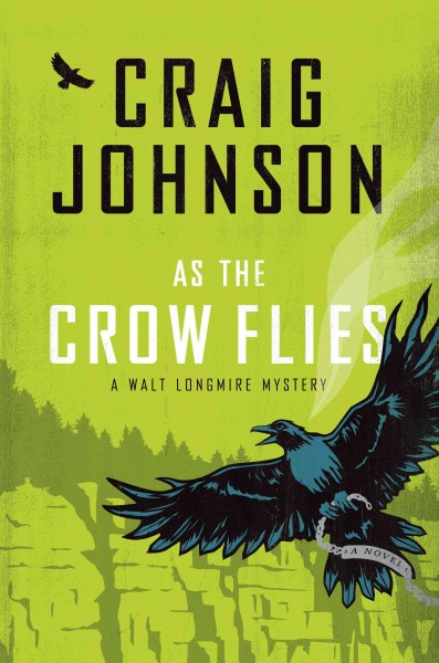 As the crow flies [[Book] /] by Craig Johnson.