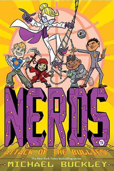 Nerds : attack of the bullies / Michael Buckley ; illustrations by Ethen Beavers.