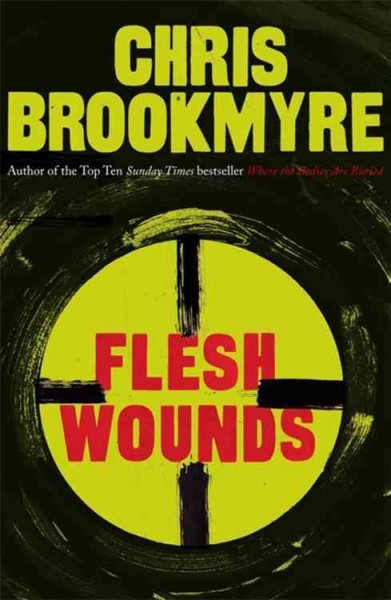 Flesh wounds / by Chris Brookmyre.