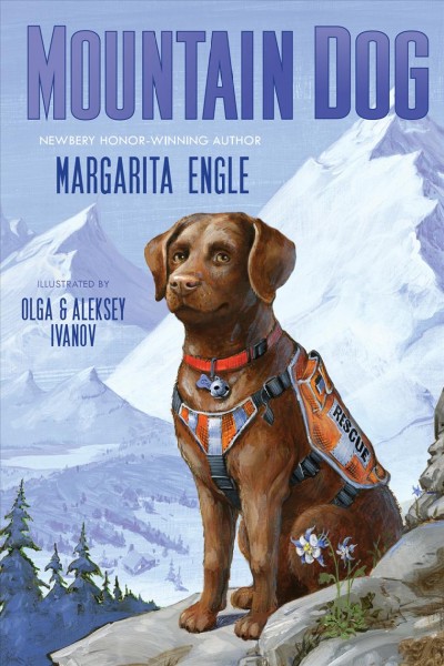 Mountain dog / Margarita Engle ; illustrations by Olga and Aleksey Ivanov.