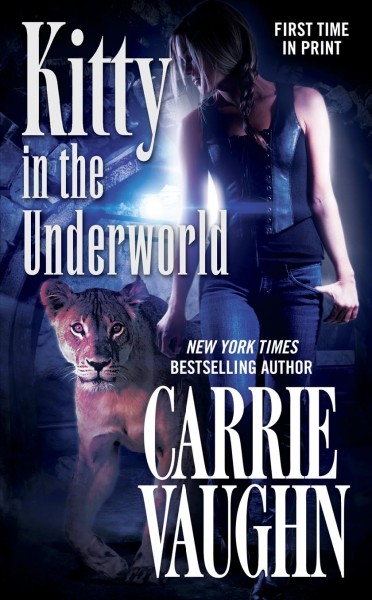 Kitty in the underworld / Carrie Vaughn.
