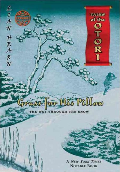 Grass for his pillow: The way through the snow [text] / Lian Hearn.