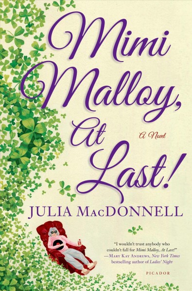 Mimi Malloy at last : a novel / Julia MacDonnell.