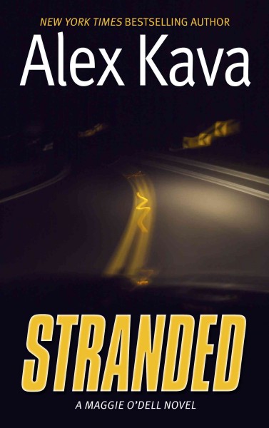 Stranded : a Maggie O'Dell novel / by Alex Kava.