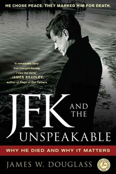 JFK and the unspeakable : why he died and why it matters / James W. Douglass.