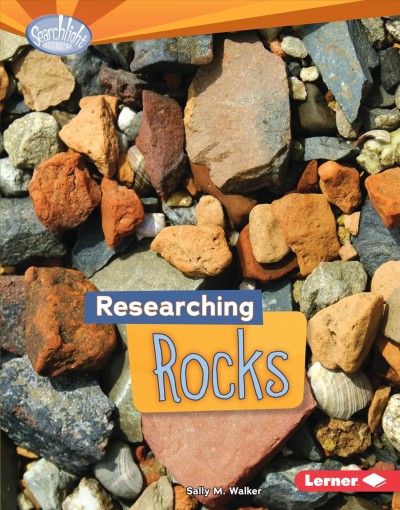 Researching rocks / Sally M. Walker.