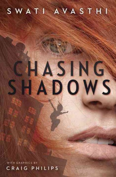 Chasing shadows / Swati Avasthi ; with graphics by Craig Phillips.