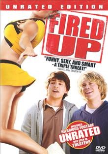 Fired up [video recording (DVD)] / Screen Gems presents a Moving Pictures AMG/Gross Entertainment/Charles Weinstock production, a film by Will Gluck ; produced by Matthew Gross, Peter Jaysen, Charles Weinstock ; written by Freedom Jones ; directed by Will Gluck.
