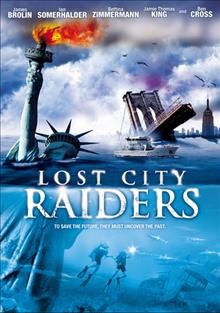 Lost city raiders [video recording (DVD)] / [presented by] Tandem Communications in association with Prosieben Television and Sci Fi Channel ; produced by Brigid Oln and Marlow De Mardt ; story & concept by Torsten Dewi ; teleplay & directed by Jean De Segonzac.