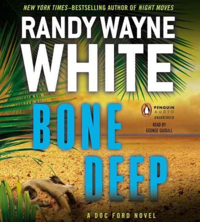 Bone deep [sound recording] / Randy Wayne White.