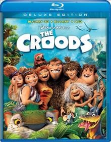 The Croods [videorecording] / 20th Century Fox ; Dreamworks Animation ; directed by Chris Sanders & Kirk DeMicco ; produced by Kristine Belson, Jane Hartwell ; screenplay by Kirk DeMicco & Chris Sanders ; story by John Cleese, Kirk DeMicco, Chris Sanders.
