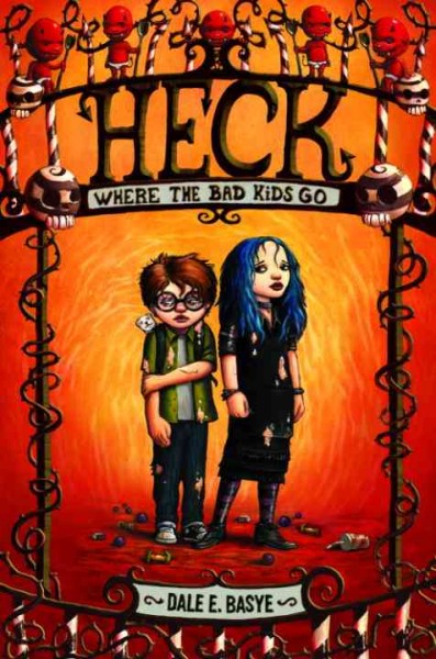 Heck [electronic resource] : where the bad kids go / by Dale E. Basye ; illustrations by Bob Dob.