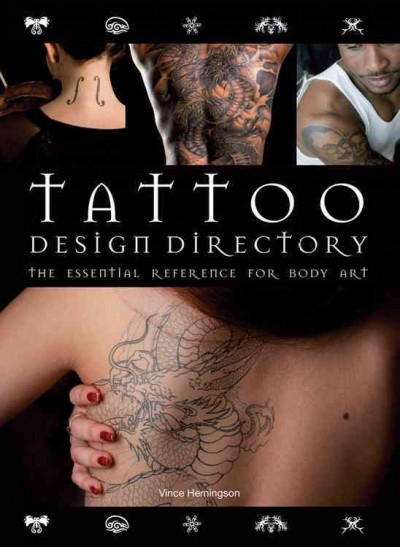 Tattoo design directory : the essential reference for body art / Vince Hemingson.