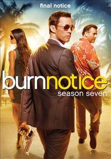 Burn notice. Season seven / Fox Television Studios ; Fuse Entertainment ; created by Matt Nix.