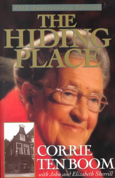 The hiding place : 25th Anniversary edition / Corrie Ten Boom with John and Elizabeth Sherrill.