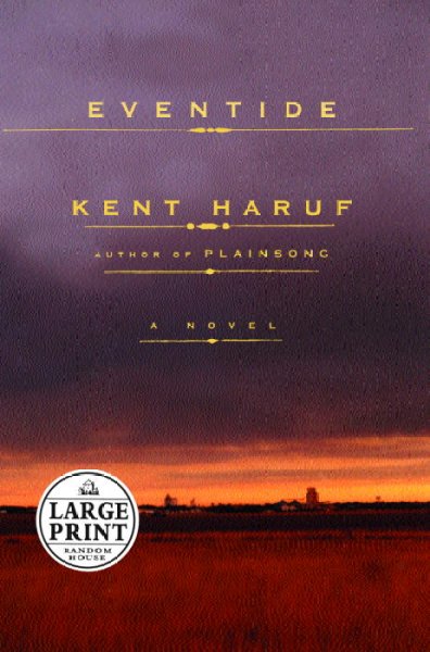 Eventide [large] [text (large print)] : a novel / Kent Haruf.