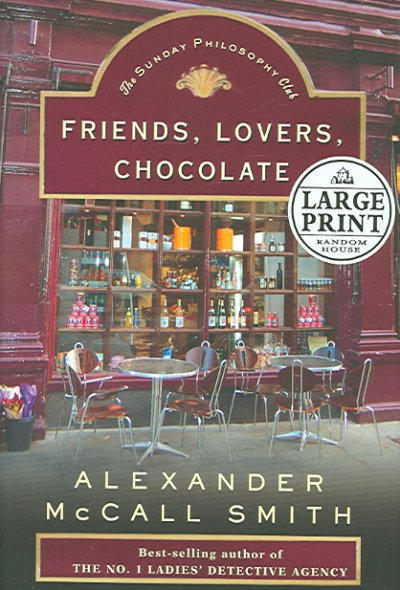 Friends, lovers, chocolate  [large] : #2  Isabel Dalhousie / Alexander McCall Smith.