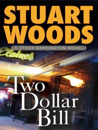 Two-dollar bill [large print] : Stone Barrington #11 / Stuart Woods.