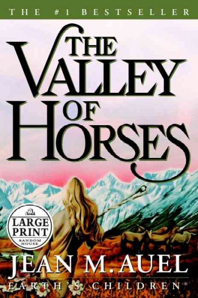 The valley of horses [large print] : Bk. 02 Earth's Children / Jean M. Auel.