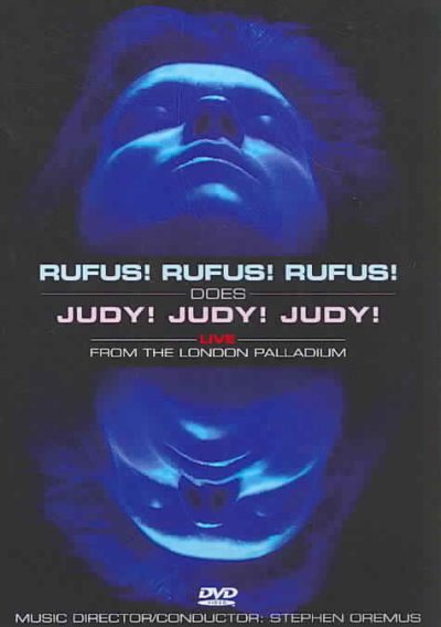 Rufus! Rufus! Rufus! does Judy! Judy! Judy! [videorecording] : live from the London Palladium / [music director/conductor, Stephen Oremus].