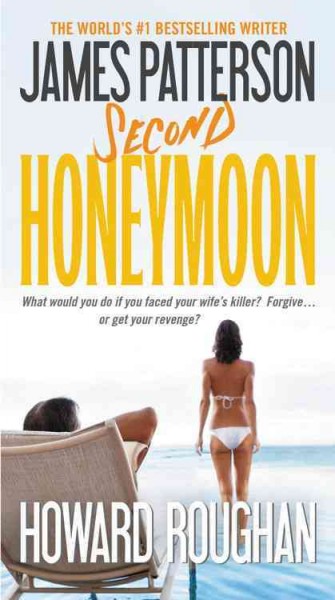 Second honeymoon [large] : Bk. 02 Honeymoon [text (large print)] / James Patterson and Howard Roughan.