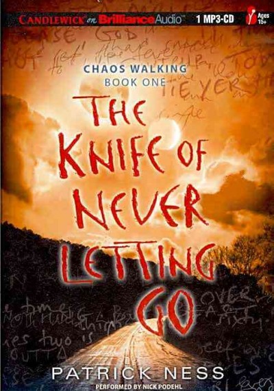 The knife of never letting go [audio] : Audio 01 Chaos walking [sound recording] / Patrick Ness.