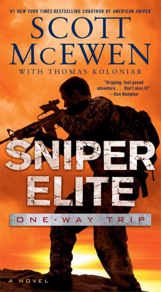 Sniper elite : one-way trip / Scott McEwen with Thomas Koloniar.