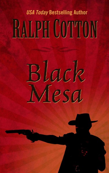 Black Mesa / Ralph Cotton.