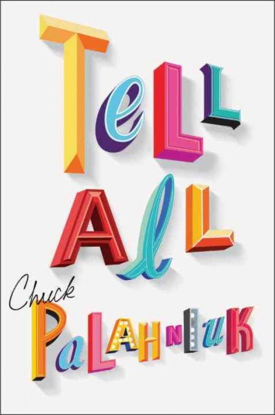 Tell-all / Chuck Palahniuk.