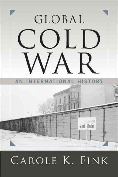 Cold War : An International History / Carole K. Fink, The Ohio State University.