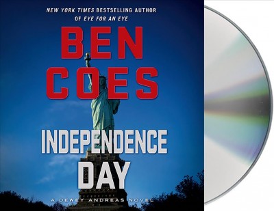 Independence Day : a Dewey Andreas novel / Ben Coes.