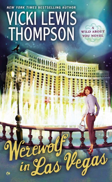 Werewolf in Las Vegas : a wild about you novel / Vicki Lewis Thompson.