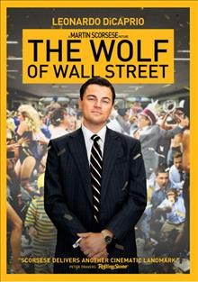The wolf of Wall Street [videorecording] / Paramount Pictures and Red Granite Pictures present ; an Appian Way and Sikelia production ; an EMJAG production ; a Martin Scorsese picture ; produced by Martin Scorsese, Leonardo DiCaprio, Riza Aziz, Joey McFarland, Emma Tillinger Koskoff ; screenplay by Terence Winter ; directed by Martin Scorsese.