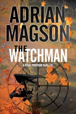 The Watchman : a Marc Portman thriller / Adrian Magson.
