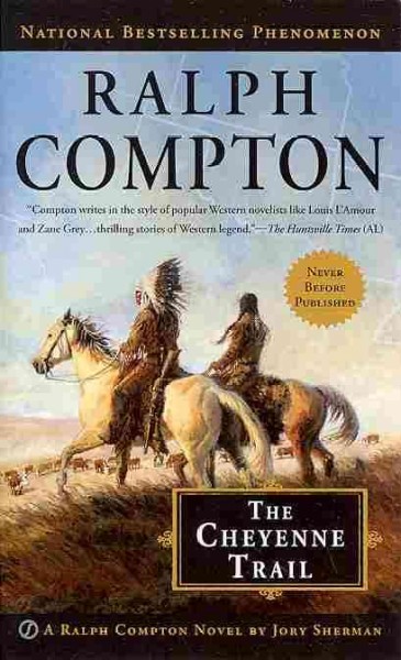 The Cheyenne trail : a Ralph Compton novel / by Jory Sherman.