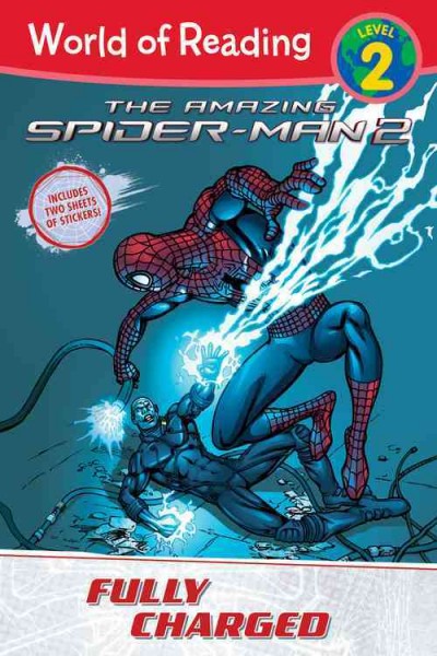 Amazing Spider-Man 2 : fully charged / written by Brittany Candau ; based on the screenplay by Alex Kurtzman, Roberto Orci & Jeff Pinker ; produced by Ava Arad and Matt Tolmach ; direced by Marc Webb ; illustrated by Andy Smith, Drew Geraci and Pete Pentazis.