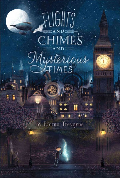 Flights and chimes and mysterious times / Emma Trevayne.