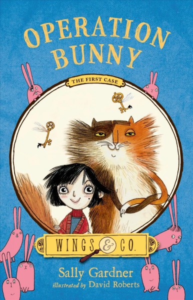 Operation Bunny / Sally Gardner ; illustrated by David Roberts.