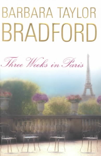 Three weeks in Paris / Barbara Taylor Bradford.