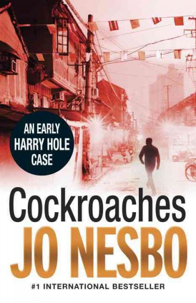 The cockroaches / A Harry Hole novel No. 2 / Jo Nesbø ; translated by Don Bartlett.