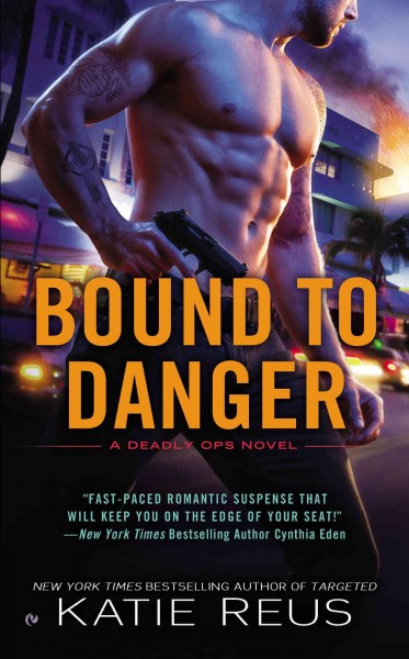 Bound to danger / Katie Reus.
