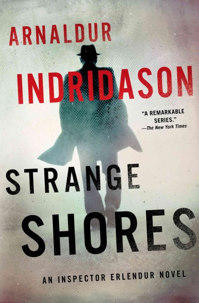 Strange shores : an Inspector Erlendur novel / Arnaldur Indridason ; translated from the Icelandic by Victoria Cribb.