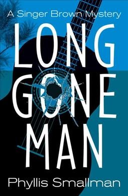 Long gone man : a Singer Brown mystery / Phyllis Smallman.