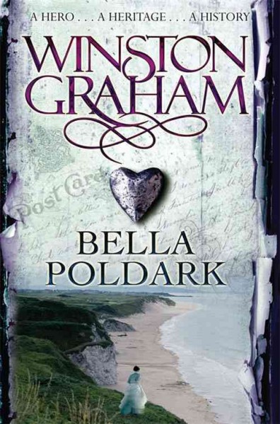 Bella Poldark : a novel of Cornwall, 1818-1820 / Winston Graham.
