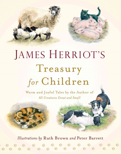 James Herriot's Treasury for children / James Herriot ; illustrations by Ruth Brown and Peter Barrett.