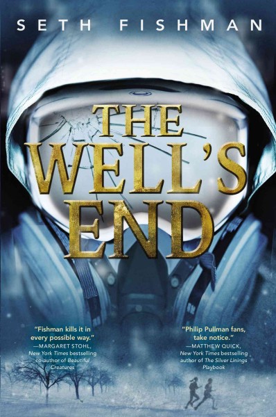 The well's end / Seth Fishman.